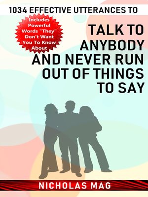 cover image of 1034 Effective Utterances to Talk to Anybody and Never Run out of Things to Say